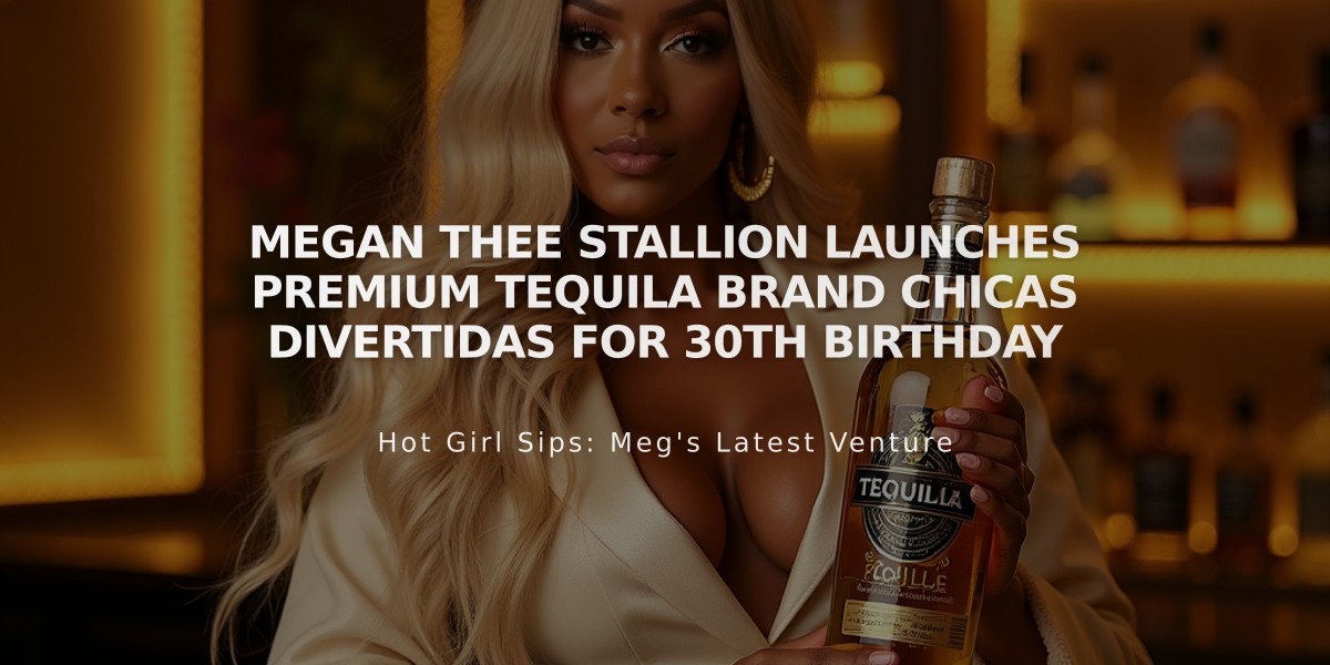 Megan Thee Stallion Launches Premium Tequila Brand Chicas Divertidas for 30th Birthday