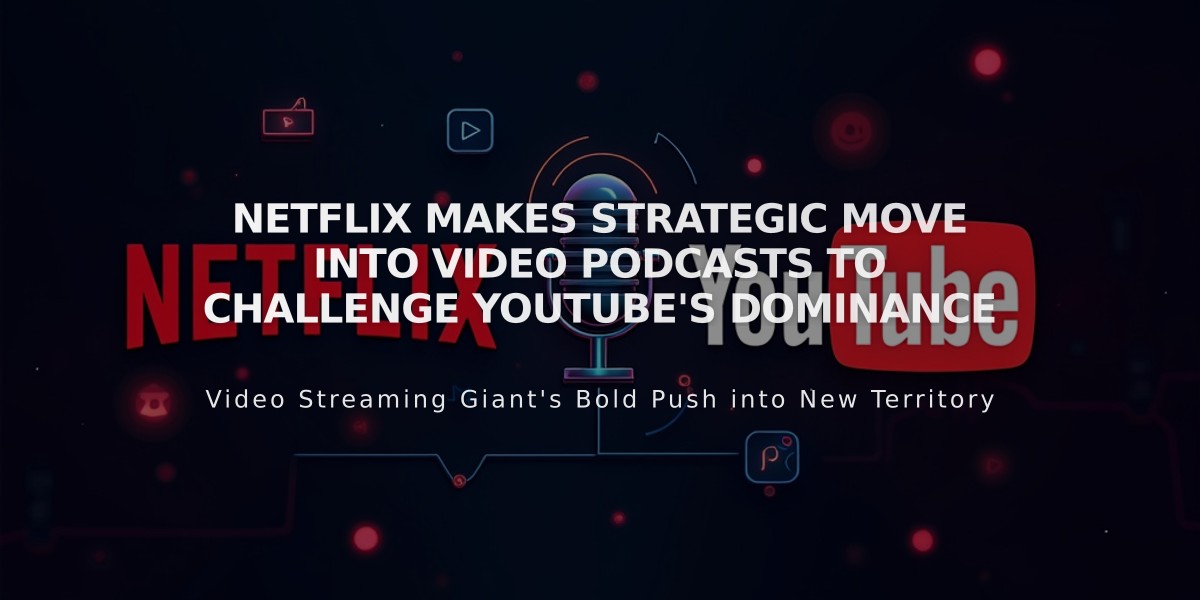 Netflix Makes Strategic Move Into Video Podcasts to Challenge YouTube's Dominance