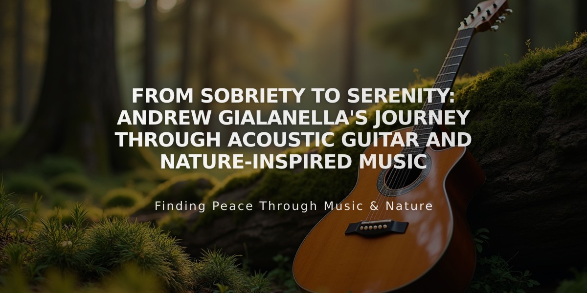 From Sobriety to Serenity: Andrew Gialanella's Journey Through Acoustic Guitar and Nature-Inspired Music