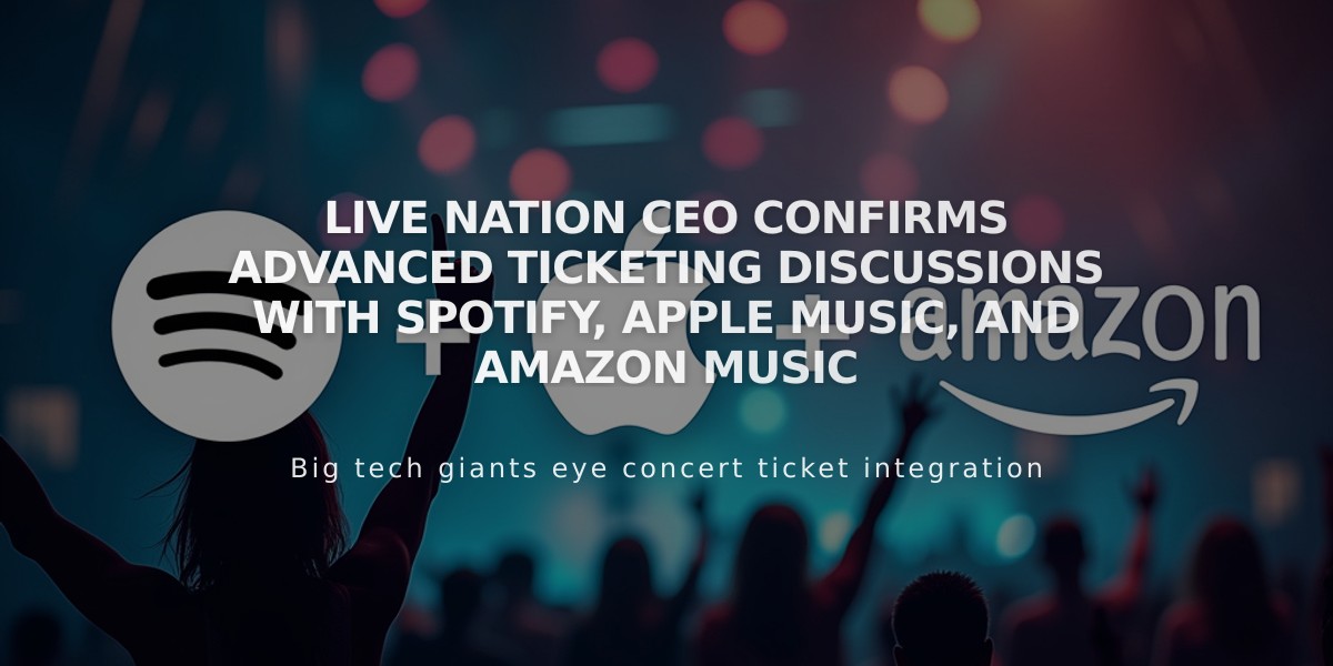 Live Nation CEO Confirms Advanced Ticketing Discussions With Spotify, Apple Music, and Amazon Music