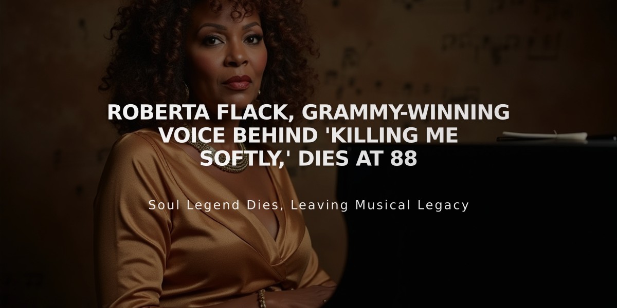 Roberta Flack, Grammy-Winning Voice Behind 'Killing Me Softly,' Dies at 88