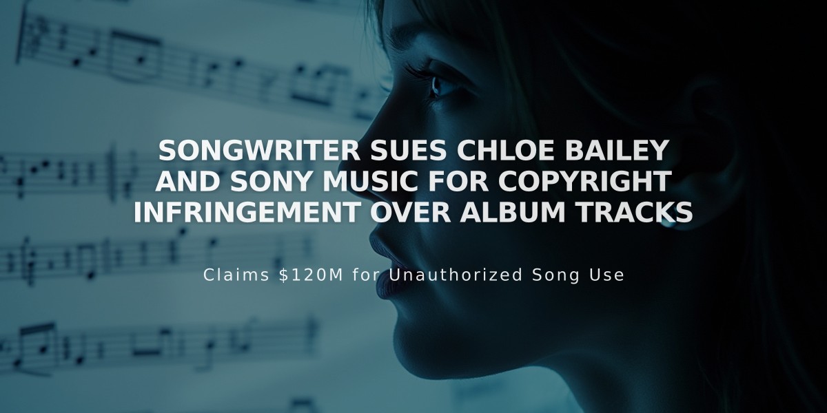 Songwriter Sues Chloe Bailey and Sony Music for Copyright Infringement Over Album Tracks