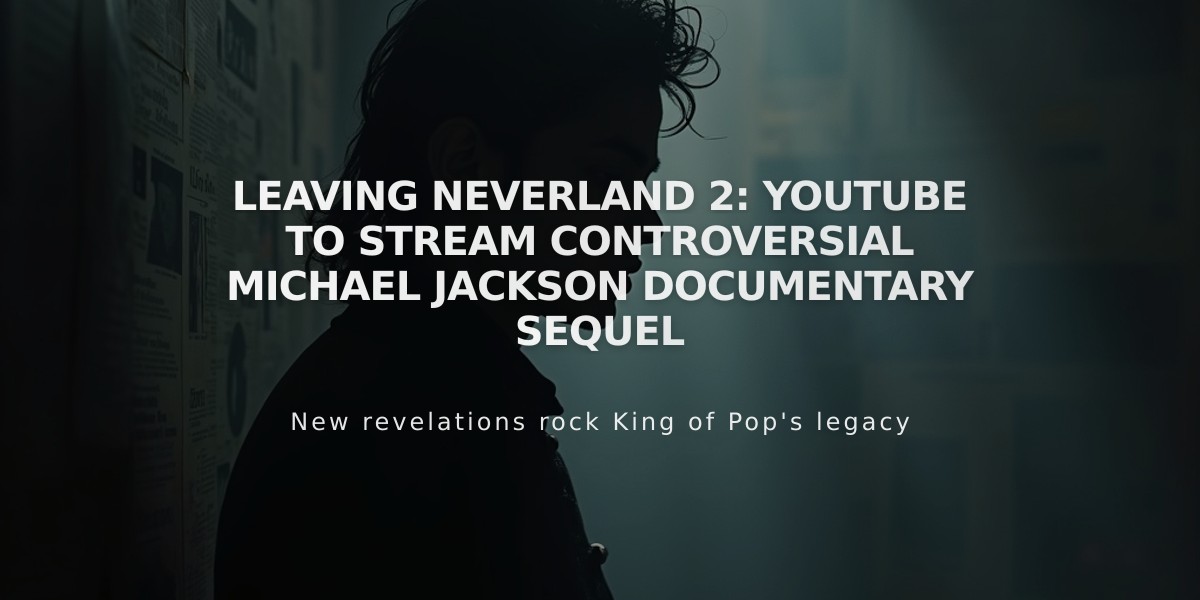 Leaving Neverland 2: YouTube to Stream Controversial Michael Jackson Documentary Sequel