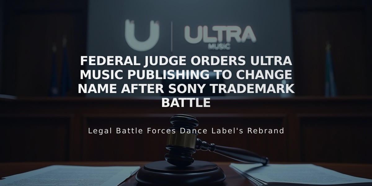 Federal Judge Orders Ultra Music Publishing to Change Name After Sony Trademark Battle