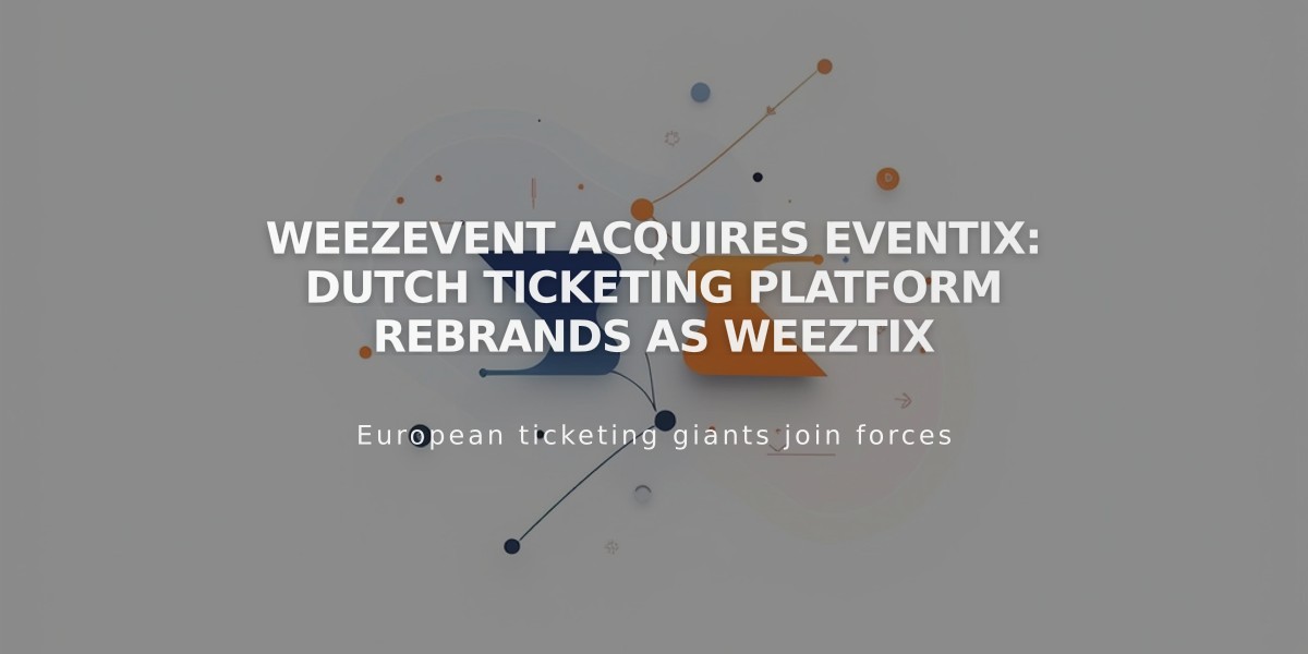 Weezevent Acquires Eventix: Dutch Ticketing Platform Rebrands as Weeztix