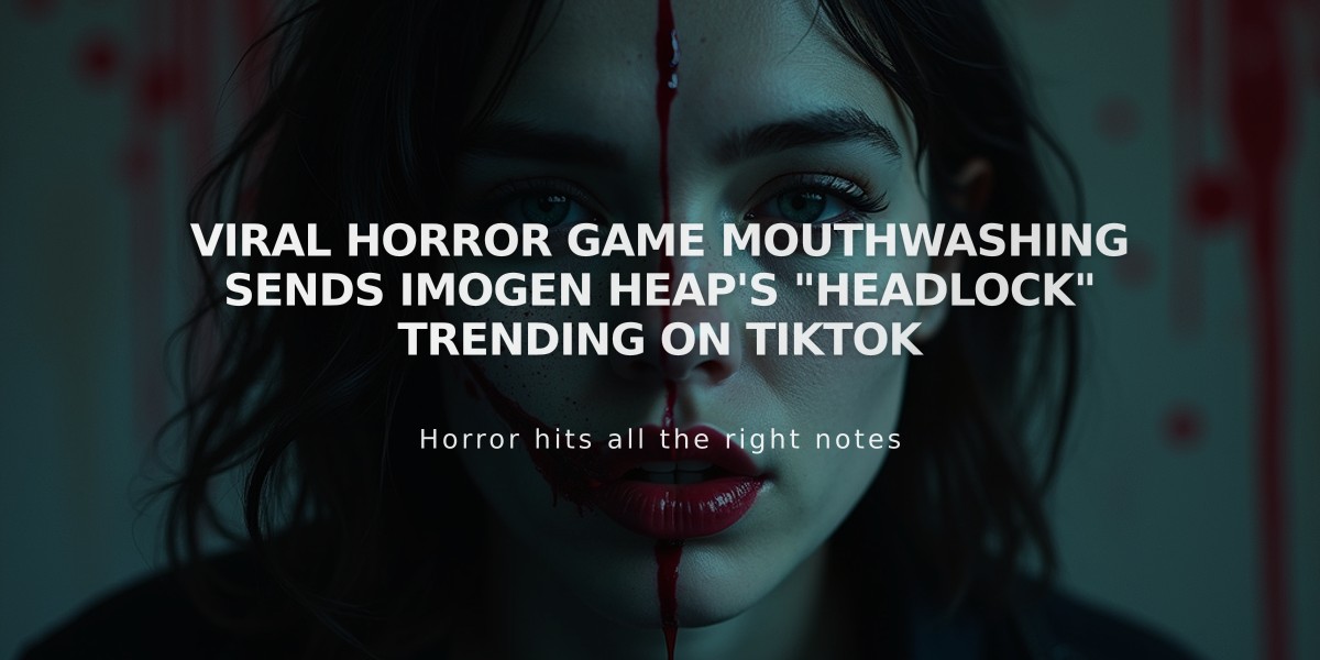 Viral Horror Game Mouthwashing Sends Imogen Heap's "Headlock" Trending on TikTok