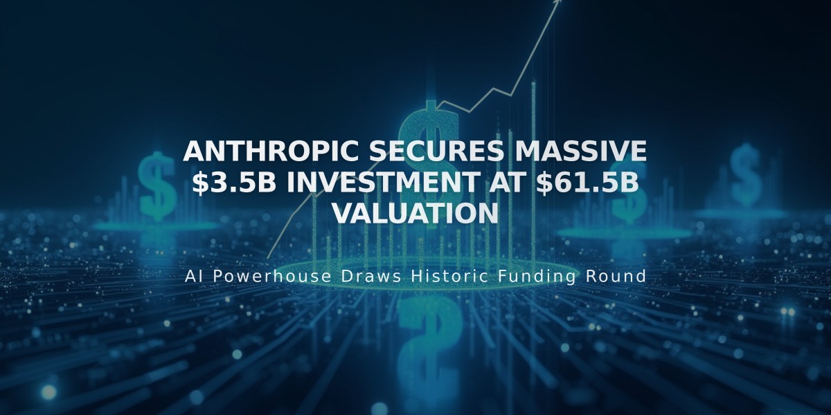 Anthropic Secures Massive $3.5B Investment at $61.5B Valuation