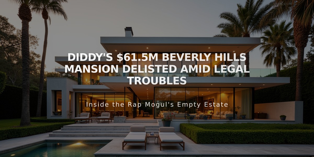 Diddy's $61.5M Beverly Hills Mansion Delisted Amid Legal Troubles