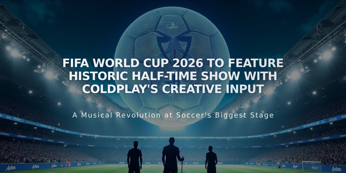 FIFA World Cup 2026 to Feature Historic Half-Time Show with Coldplay's Creative Input