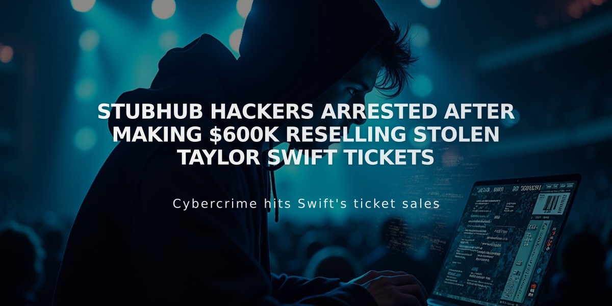 StubHub Hackers Arrested After Making $600K Reselling Stolen Taylor Swift Tickets