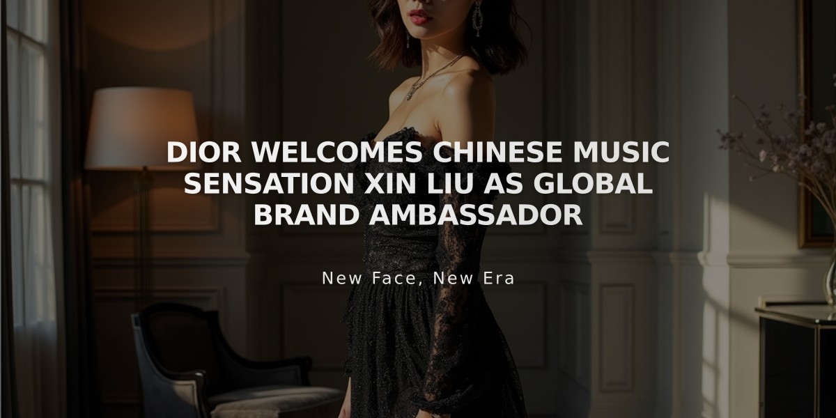 Dior Welcomes Chinese Music Sensation Xin Liu as Global Brand Ambassador