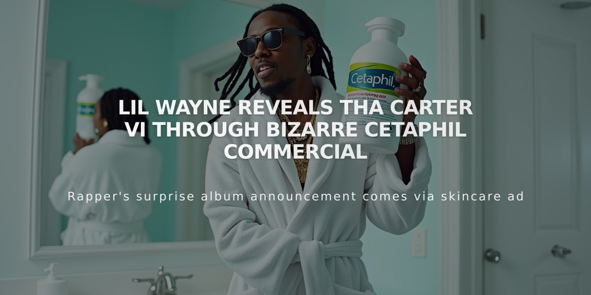 Lil Wayne Reveals Tha Carter VI Through Bizarre Cetaphil Commercial