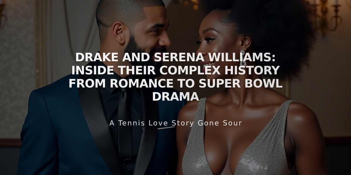 Drake and Serena Williams: Inside Their Complex History From Romance to Super Bowl Drama