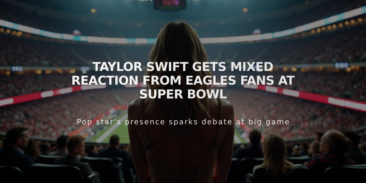 Taylor Swift Gets Mixed Reaction from Eagles Fans at Super Bowl