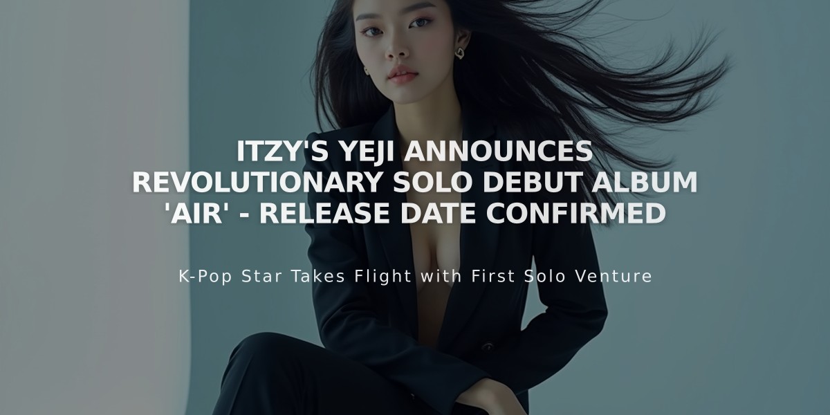 ITZY's Yeji Announces Revolutionary Solo Debut Album 'Air' - Release Date Confirmed